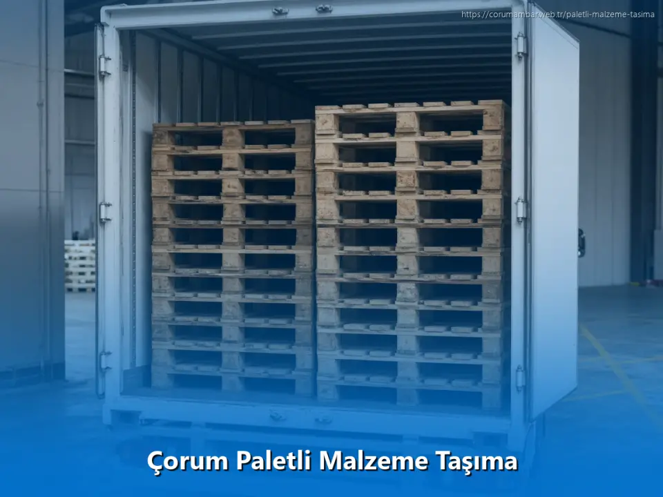 Çorum Paletli Malzeme Taşıma