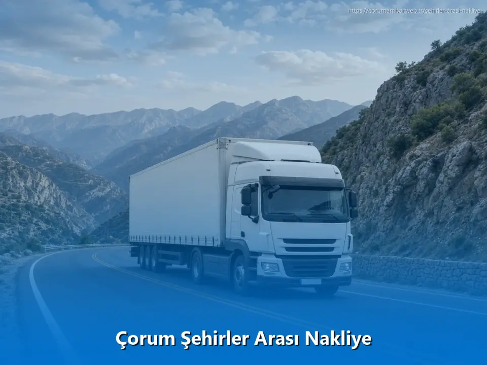 Çorum Şehirler Arası Nakliye